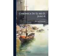 Chronica De El-rei D. João Ii
