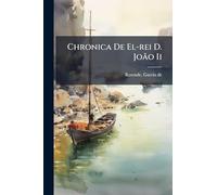 Chronica De El-rei D. João Ii