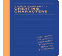 Chronicle Books A Writer's Journal for Creating Characters : Quick Prompts for Chronicle Books Multicolor