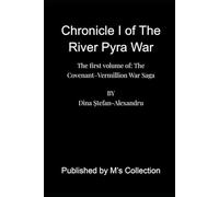 Chronicle I of The River Pyra War: The first volume of: The Covenant-Vermillion War Saga: 1