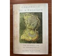 Chronicle of a Pharaoh: The Intimate Life of Amenhotep III