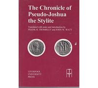 Chronicle of Pseudo-Joshua the Stylite: 32 (Translated Texts for Historians, 32)
