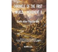 CHRONICLE OF THE FIRST WORLD - MOVEMENT II: Earth After the Garden: 2