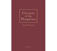 Chronicle of the Hungarians: Vol. 155 (Medievalia Hungarica)