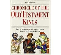 Chronicle of the Old Testament Kings: The Reign-by-Reign Record of the Rulers of Ancient Israel (Chronicles)