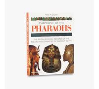 Chronicle of the Pharaohs: The Reign-by-Reign Record of the Rulers and Dynasties of Ancient Egypt (Chronicles)