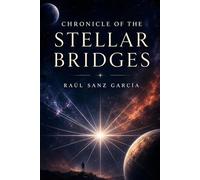 Chronicle of the Stellar Bridges