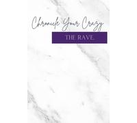 Chronicle Your Crazy: The Rave.