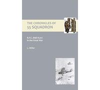 Chronicles Of 55 Squadron R.F.C. R.A.F.: Chronicles Of 55 Squadron R.F.C. R.A.F.