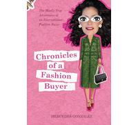 Chronicles of a Fashion Buyer: The Mostly True Adventures of an International Fashion Buyer