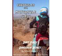 Chronicles of a Motorcycle Gypsy: Dirt Bikes and Dinosaur Bones