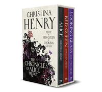 The Chronicles of Alice Trilogy boxset by Christina Henry (Alice, Red Queen, Looking Glass)