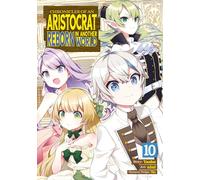 Chronicles of an Aristocrat Reborn in Another World (Manga) Vol. 10