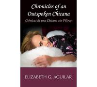 Chronicles of an Outspoken Chicana - Crónicas de una Chicana sin Filtros