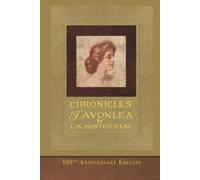 Chronicles of Avonlea (100th Anniversary Edition): SeaWolf Press Classic
