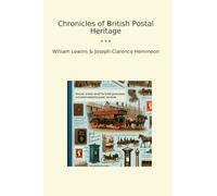 Chronicles of British Postal Heritage (Classic Books)