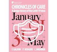 Chronicles of Care: A Design History of the COVID-19 Virus (Series in Design)