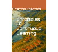 Chronicles of Continuous Learning