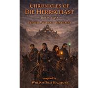 Chronicles of Die Herrschast: Book Two - Power Without Restraint
