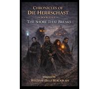 Chronicles of DieHerrschast: Book 4 The Shore That Breaks