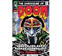 Chronicles of Doom, The: Unraveling Raps Masked Iconoclast