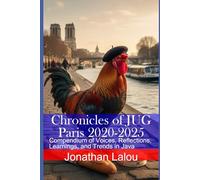 Chronicles of JUG - Paris 2020-2025: Compendium of Voices, Reflections, Learnings, and Trends in Java (Voxxed Days)