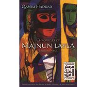 Chronicles of Majnun Layla and Selected Poems (Middle East Literature in Translation)