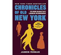 Chronicles of Old New York: Exploring Manhattan's Landmark Neighborhoods