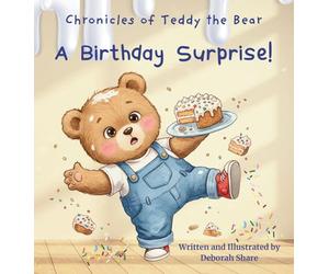 Chronicles of Teddy the Bear-A Birthday Surprise