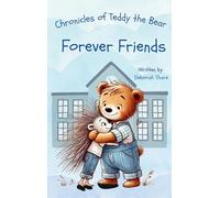 Chronicles of Teddy the Bear-Forever Friends