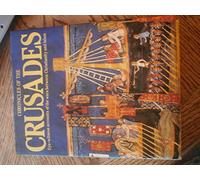 Chronicles of the Crusades: Eye-witness Accounts of the Wars Between Christianity and Islam