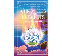 Chronicles of the Elements: Earth and Balance: A Collection of Cosy Elemental Fantasy Stories: 1 (Chronicles of the Elements: The Fenix's Tales)