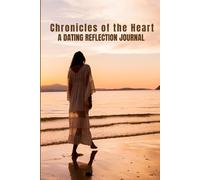 Chronicles of the Heart: A Dating Reflection Journal