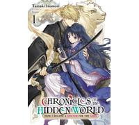 Chronicles of the Hidden World: How I Became a Doctor for the Gods, Vol. 1 (light novel)