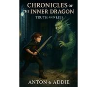 Chronicles of the Inner Dragon: Truth and Lies