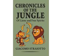 CHRONICLES OF THE JUNGLE: Of lions and free spirits
