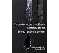 Chronicles of the Last Epoch: Antology of Pain