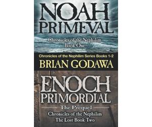 Chronicles of the Nephilim Series Books 1-2: Enoch Primordial and Noah Primeval