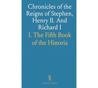 Chronicles of the Reigns of Stephen, Henry II. And Richard I