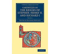 Chronicles of the Reigns of Stephen, Henry II, and Richard I: Volume 1 (Cambridge Library Collection - Rolls)