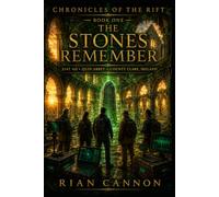 CHRONICLES OF THE RIFT: A Time-Traveller's Journey Through Quin Ireland (What the Stones Remember: Chronicles of the Rift)