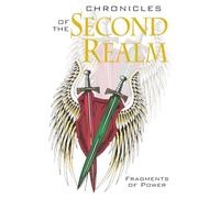 Chronicles of the Second Realm: Fragments of Power: 2