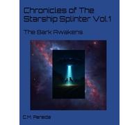 Chronicles of The Starship Splinter Vol.1: The Bark Awakens