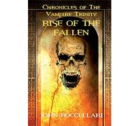 Chronicles of the Vampire Trinity: Rise of the Fallen