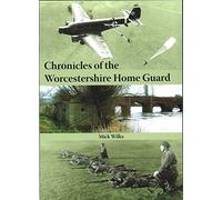 Chronicles of the Worcestershire Home Guard