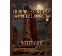 Chronicles of Time: A Writer's Journey: A Vintage Lined Journal & Notebook for Writers, Daily Reflections, and Creative Writing