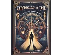 Chronicles of Time: Encounters with History's Architects
