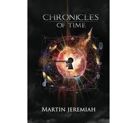 CHRONICLES OF TIME: Infinity Collides With Immortality: 1 (CHRONICLES TRILOGY)