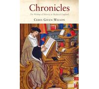 Chronicles: The Writing of History in Medieval England