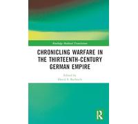 Chronicling Warfare in the Thirteenth-Century German Empire (Routledge Medieval Translations)